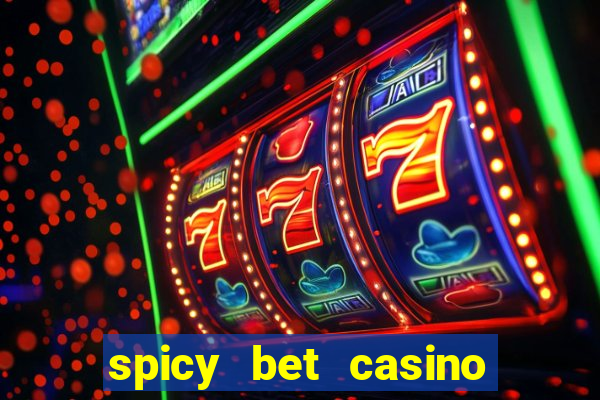 spicy bet casino como funciona